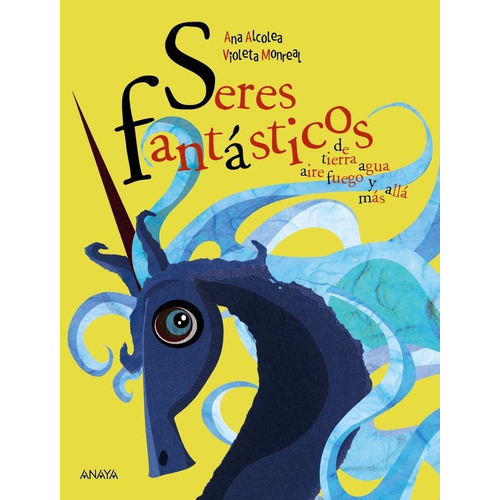 Seres Fantãâ¡sticos, De Alcolea, Ana. Editorial Anaya Infantil Y Juvenil, Tapa Dura En Español