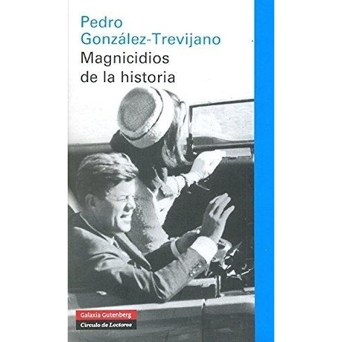 Magnicidios De La Historia - Pedro Gonzalez-trevijano