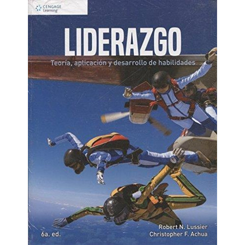 Liderazgo Teoría, Aplicación Y Desarrollo De Habilidades