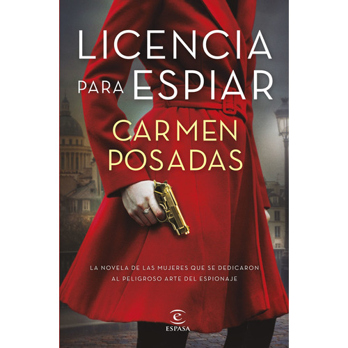 Libro Licencia Para Espiar - Carmen Posadas - Espasa