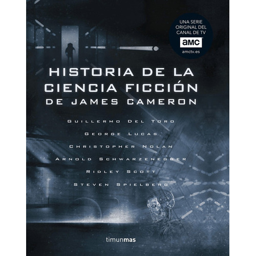 Historia De La Ciencia Ficción, De James Cameron, De Randall Frakes. Editorial Timun Mas, Tapa Dura En Español, 2018