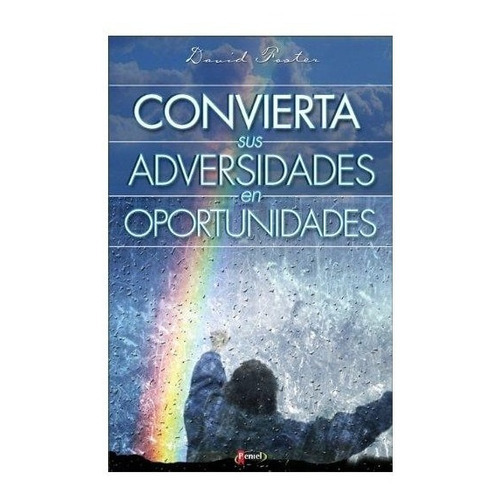 Convierta Sus Adversidades En Oportunidades, De David Foster., Vol. No Aplica. Editorial Peniel, Tapa Blanda En Español