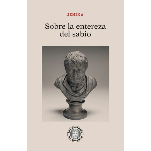 Sobre La Entereza Del Sabio, De Sêneca, Lucio Anneo. Editorial Guillermo Escolar Editor, Tapa Blanda En Español