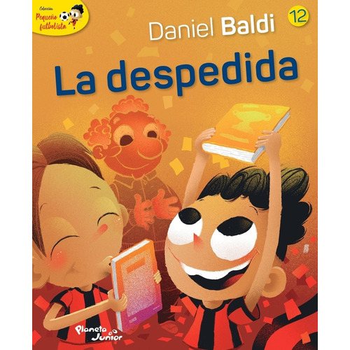 Pequeño Futbolista 12. La Despedida - Daniel Baldi / Oscar S