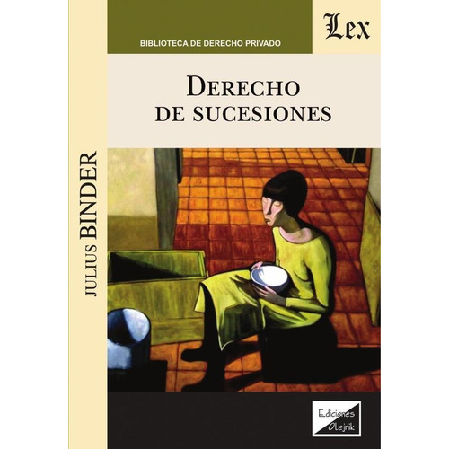 DERECHO DE SUCESIONES, de JULIUS BINDER. Editorial EDICIONES OLEJNIK, tapa blanda en español