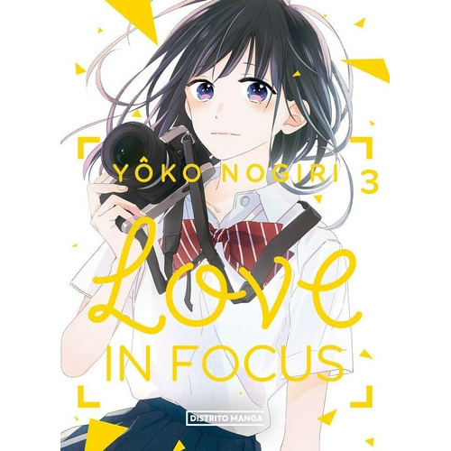 Love In Focus, De Yoko Nogiri., Vol. 3. Editorial Distrito Manga, Tapa Blanda En Español, 2022