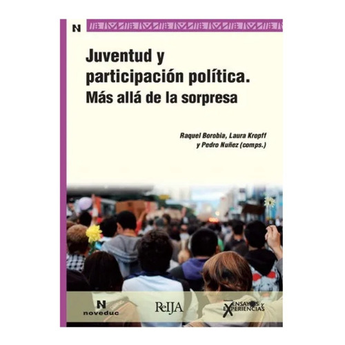 Juventud Y Participacion Politica. Mas Alla De La Sorpresa (