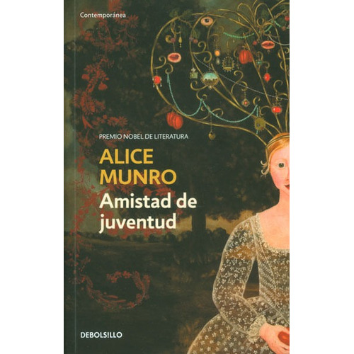Amistad De Juventud, De Alice Munro. Editorial Penguin Random House, Tapa Blanda, Edición 2013 En Español