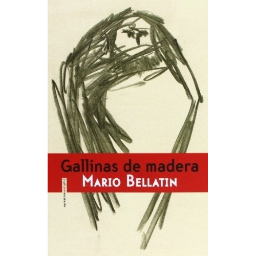 Gallinas De Madera  - Mario Bellatin