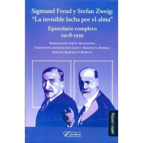 Sigmund Freud Y Stefan Zweig: La Invisible Lucha Por El Alma