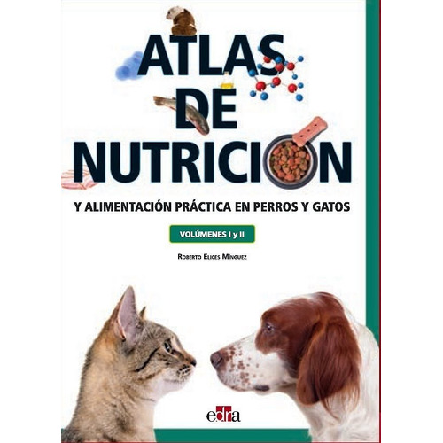 Atlas Nutrición Y Alimentación Práctica Perros Y Gatos Edra