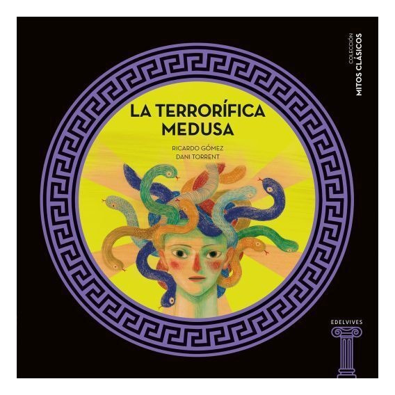 La Terrorífica Medusa Mitos Clásicos Libro Edelvives