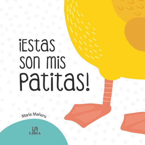Ãâ¡estas Son Mis Patitas!, De Equipo Editorial. Editorial Libsa, Tapa Dura En Español