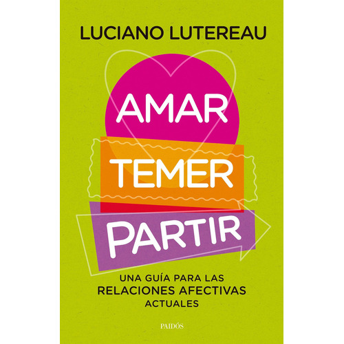 Libro Amar, Temer, Partir - Luciano Lutereau - Paidós