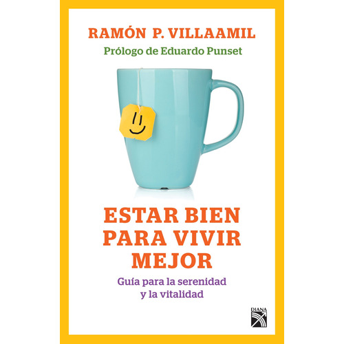 Estar bien para vivir mejor, de P. Villaamil, Ramón. Serie Fuera de colección Editorial Diana México, tapa blanda en español, 2016