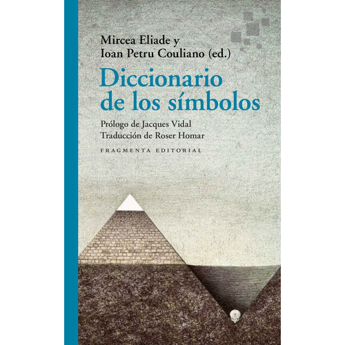 Diccionario De Los Simbolos, De Eliade, Mircea. Fragmenta Editorial Sl, Tapa Blanda En Español