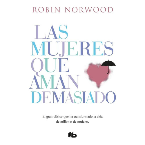 Libro Las Mujeres Que Aman Demasiado - Robin Norwood