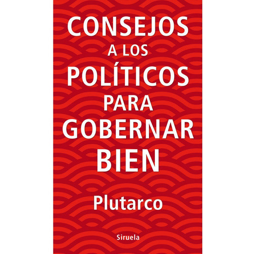 Consejos A Los Polãâticos Para Gobernar Bien, De Plutarco. Editorial Siruela, Tapa Dura En Español