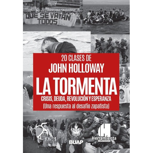 La Tormenta. Crisis, Deuda, Revolucion Y Esperanza -, de Holloway, John. Editorial Herramienta en español