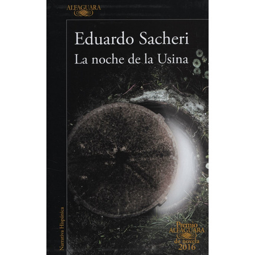 La Noche De La Usina - Eduardo Sacheri, de Sacheri, Eduardo. Editorial Alfaguara, tapa blanda en español, 2016