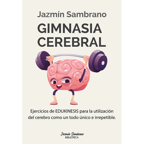 Gimnasia Cerebral, De Jazmín Sambrano. Editorial Araca Editores, Tapa Blanda En Español, 2022