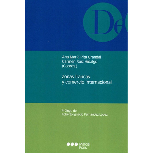 Zonas Francas Y Comercio Internacional, De Pita Grandal, Ana María. Editorial Marcial Pons, Tapa Blanda, Edición 1 En Español, 2020