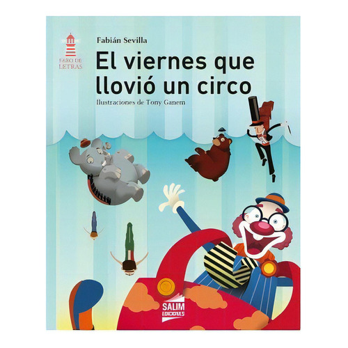 El Viernes Que Llovió Un Circo, De Fabián Sevilla - Tony Ganem. Editorial Salim Ediciones, Tapa Blanda En Español, 2023