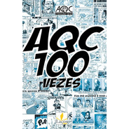 Aqc 100 Vezes Quadrinhos Charges Humor Poesia