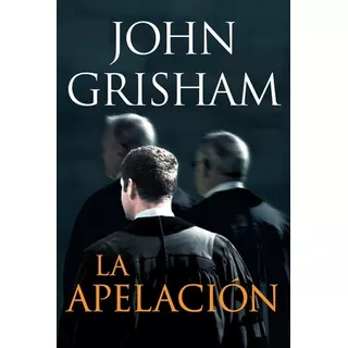 Apelacion, La -   - John Grisham
