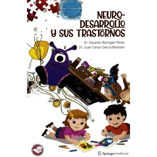 Neurodesarrollo Y Sus Trastornos, De Dr. Eduardo Barragán Pérez., Vol. Único. Editorial Springer Healthcare, Tapa Blanda En Español, 2020