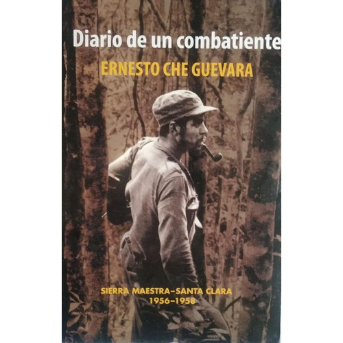 Diario De Un Combatiente - Ernesto Che Guevara S