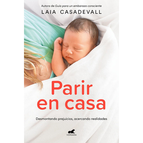 Parir En Casa, De Casadevall, Laia. Editorial Javier Vergara Editor S.a., Tapa Blanda En Español