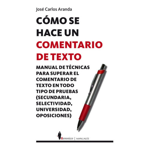 CÃÂ³mo se hace un comentario de texto, de Aranda Aguilar, José Carlos. Editorial Berenice, tapa blanda en español