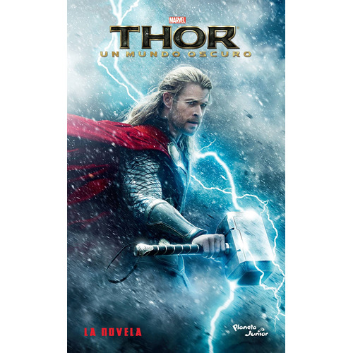Thor. Un mundo oscuro. La novela, de Marvel. Serie Marvel Editorial Planeta Infantil México, tapa blanda en español, 2017
