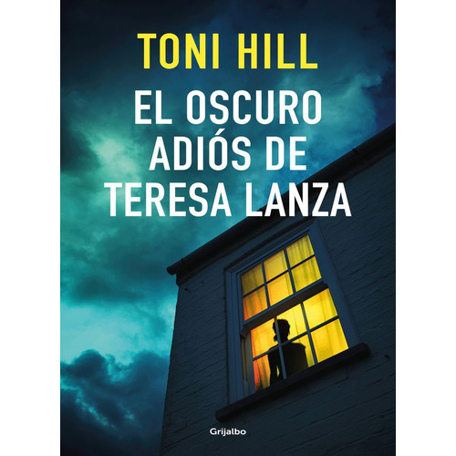 Oscuro Adios De Teresa Lanza,el - Hill, Toni