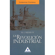 La Revolucion Industrial - M I Mijailov