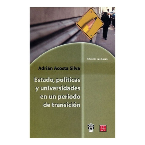 Libro: Estado, Políticas Y Universidades En Un Periodo D 
