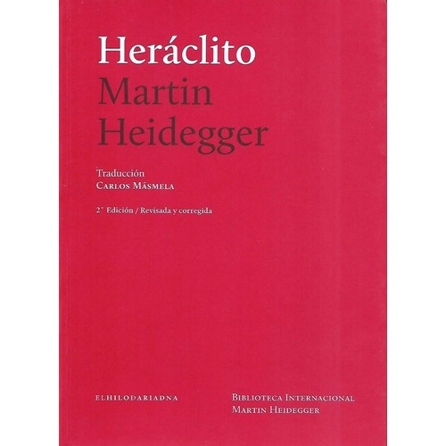 Libro Heraclito Martin Heidegger, De Heidegger, Martin. Editorial El Hilo De Ariadna, Tapa Blanda En Español