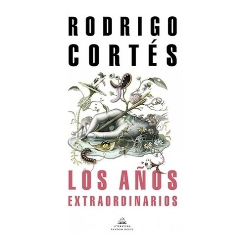 Libro Los Años Extraordinarios - Cortes, Rodrigo