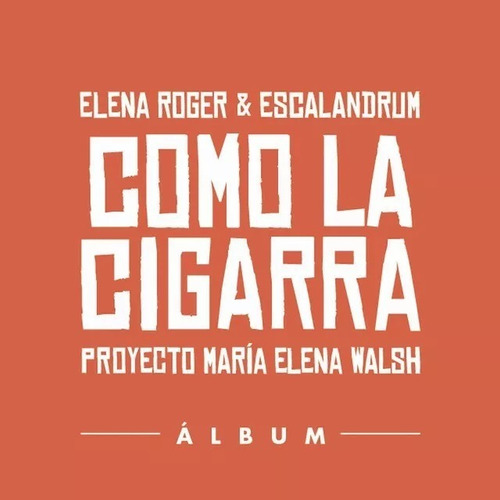 Elena Roger & Escalandrum -  Como La Cigarra - Cd 2020