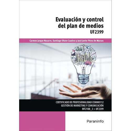EvaluaciÃÂ³n y control del plan de medios, de PÉREZ DE MARCOS, JAVIER. Editorial Ediciones Paraninfo, S.A, tapa blanda en español