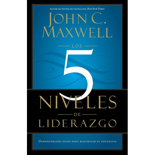 Los 5 Niveles de Liderazgo, de Maxwell, John. Editorial Center Street, tapa blanda en español, 2011