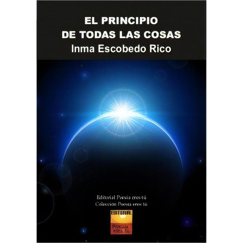 El Principio De Todas Las Cosas, De Escobedo Rico, Inmaculada. Editorial Poesia Eres Tu En Español