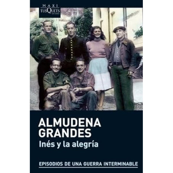 Libro: Ines Y La Alegria / Almudena Grandes