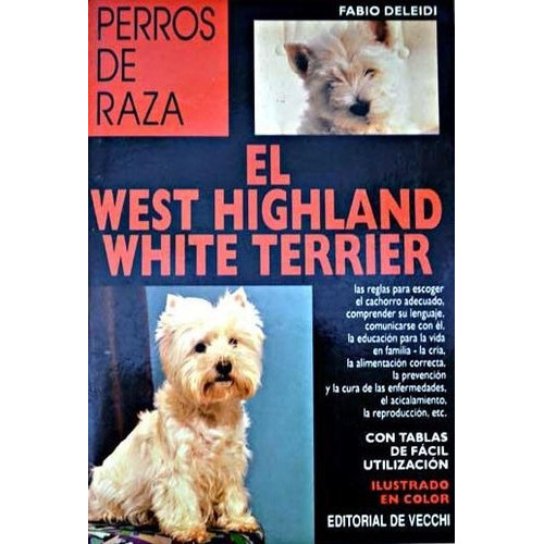 EL WEST HIGHLAND WHITE TERRIER - PERROS DE RAZA, de DELEIDI FABIO. Editorial Vecchi, tapa blanda en español, 1900