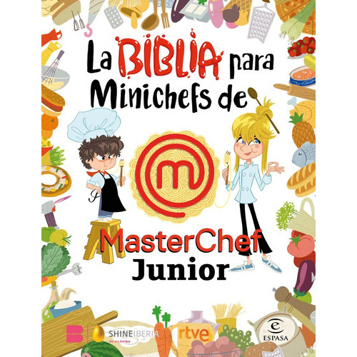 La Biblia Para Minichefs ( Libro Original ), De Shine Y Rtve, Shine Y Rtve. Editorial Espasa En Español