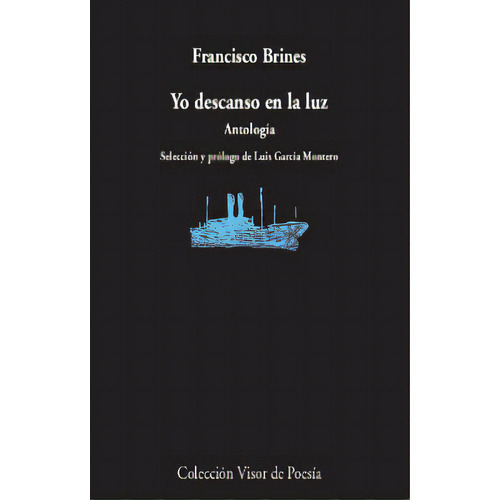 Yo descanso en la luz, de Francisco Brines. Serie 8498954210, vol. 1. Editorial Alianza distribuidora de Colombia Ltda., tapa blanda, edición 2020 en español, 2020