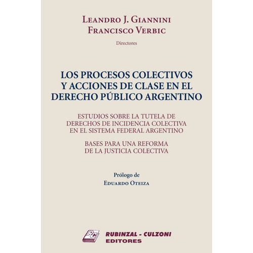Los Procesos Colectivos Y Acciones De Clase En El Derecho Público Argentino, De Giannini, Leandro J. / Verbic, Francisco. Culzoni En Español