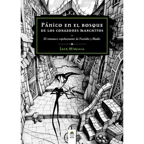 Panico En El Bosque De Los Corazones Marchitos, de Mircala, Jack. Editorial Bululu, tapa blanda en español