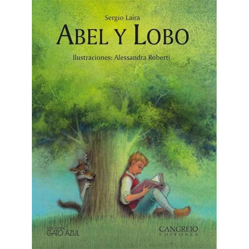 Abel Y Lobo, De Sergio Laira. Editorial Cangrejo Editores, Tapa Dura, Edición 2014 En Español